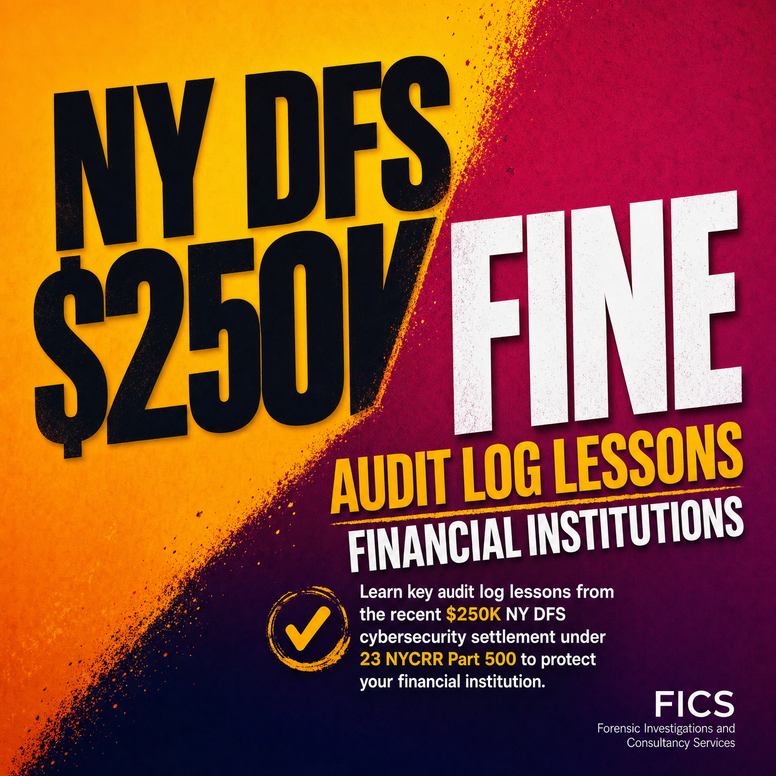NY DFS $250K Fine: Audit Log Lessons for Financial Institutions